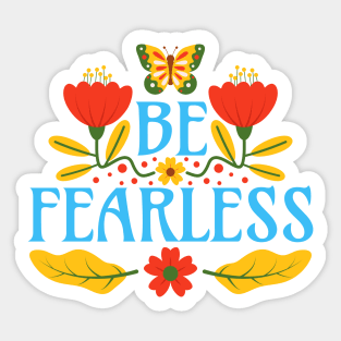 Be Fearless Sticker